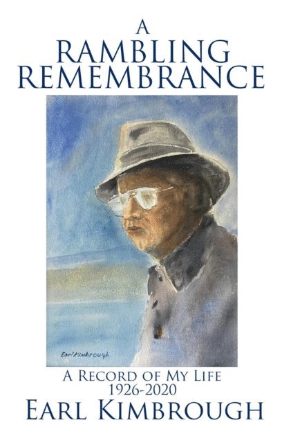 Earl Kimbrough, Bradley S. Cobb - Rambling Remembrance: A Record of My Life 1926-2020, E-bok