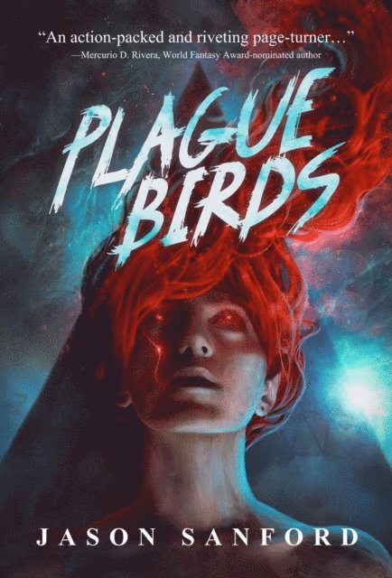 Jason Sanford - Plague Birds, E-bok