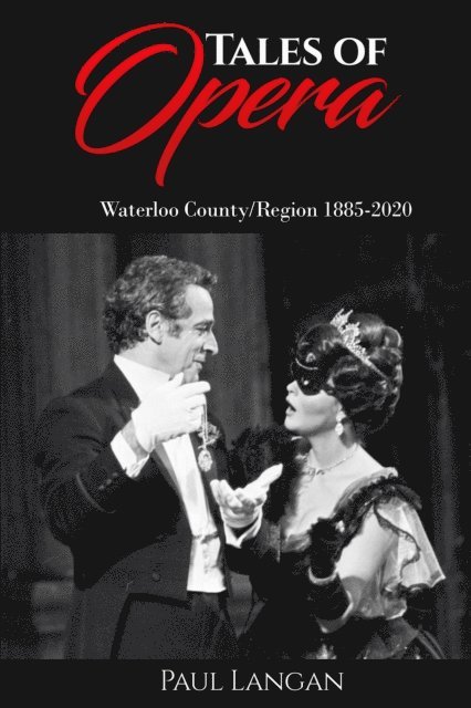 Paul Langan - Tales of Opera - Waterloo County/Region 1885 - 2020, E-bok