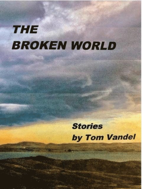 Tom Vandel - Broken World, E-bok