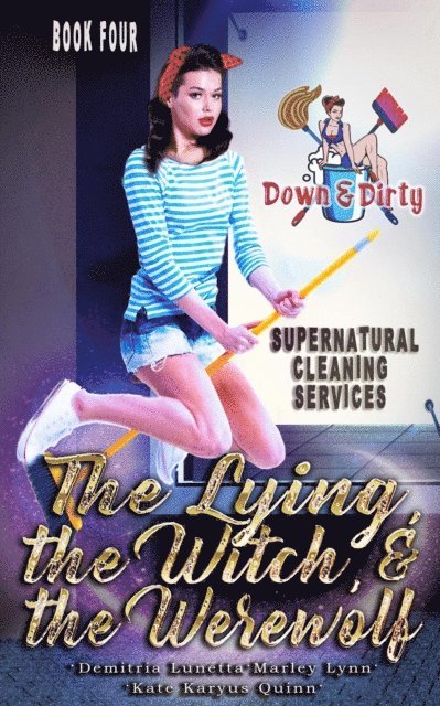 Marley Lynn, Kate Karyus Quinn, Demitria Lunetta - Lying, the Witch, and the Werewolf, E-bok