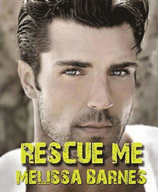 Melissa Barnes - Rescue Me, E-bok