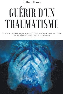 Julien Abreo - Guérir d'un traumatisme, Häftad. Tillgänglighet: Lägg i varukorg