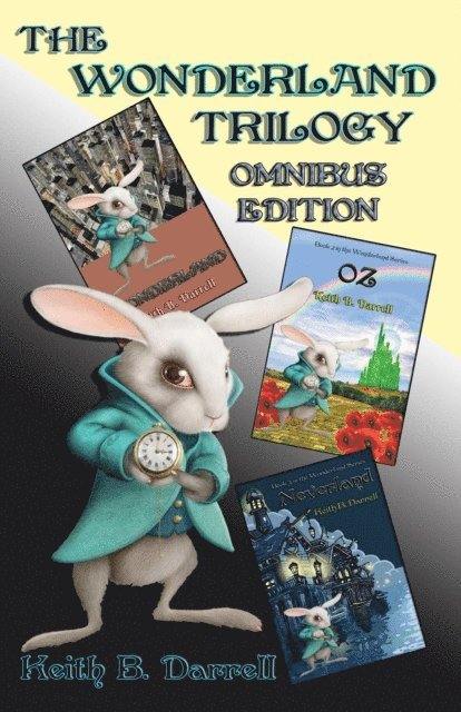 Keith B. Darrell - Wonderland Trilogy, Omnibus Edition, E-bok