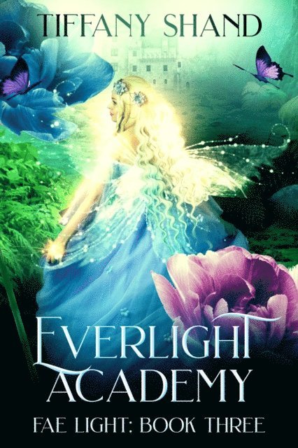 Tiffany Shand - Everlight Academy Book 3: Fae Light, E-bok. Tillgänglighet: Lägg i varukorg