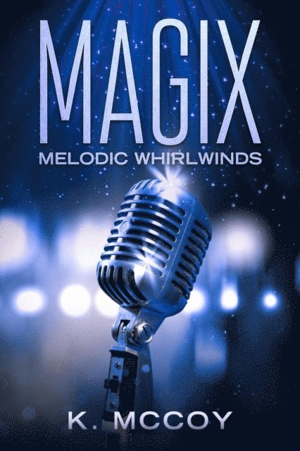 K. McCoy - MAGIX: Melodic Whirlwinds, E-bok