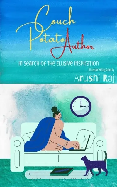 Arushi Raj - Couch Potato Author: In Search of the Elusive Inspiration, E-bok. Tillgänglighet: Lägg i varukorg