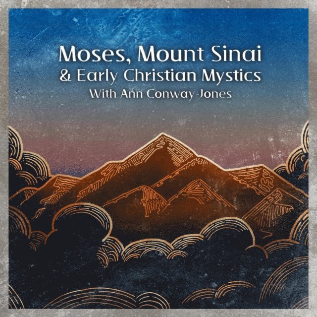 Ann Conway-Jones, Wise Studies - Moses, Mount  Sinai and Early Christian Mystics with Ann Conway-Jones, E-bok