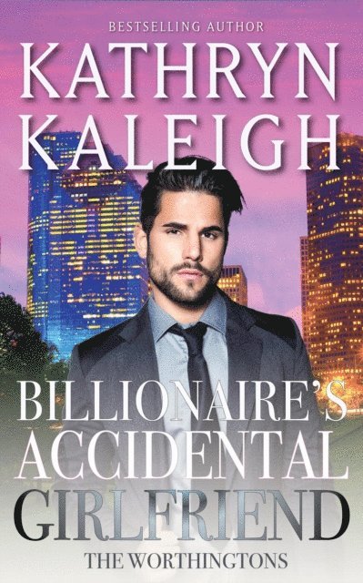 Kathryn Kaleigh - Billionaire's Accidental Girlfriend, E-bok