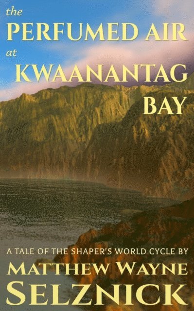 Matthew Wayne Selznick - Perfumed Air at Kwaanantag Bay, E-bok. Tillgänglighet: Lägg i varukorg