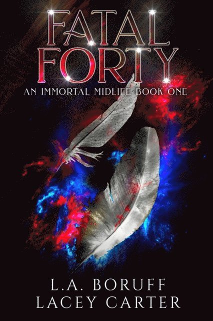 Lacey Carter, L.A. Boruff - Fatal Forty, E-bok