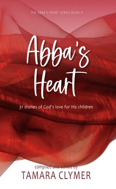 Tamara Clymer - Abba's Heart, E-bok