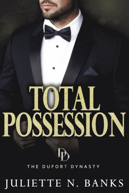 Juliette N Banks - Total Possession: A steamy billionaire romance, E-bok