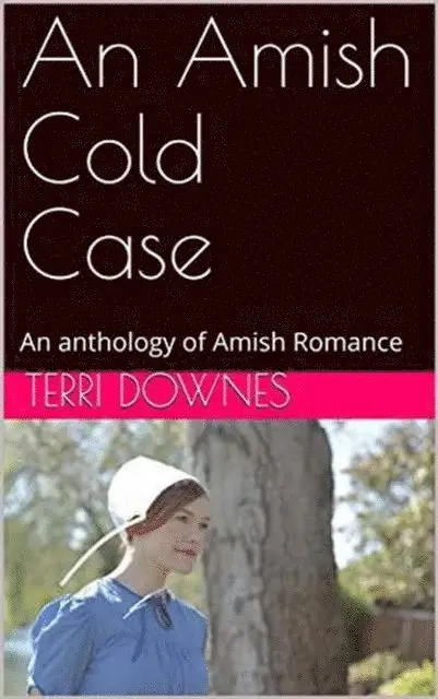 Terri Downes - Amish Cold Case An Anthology of Amish Romance, E-bok. Tillgänglighet: Lägg i varukorg