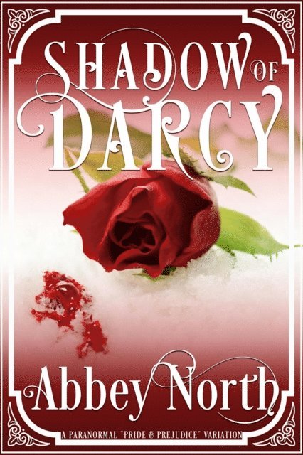 Abbey North - Shadow of Darcy: A Sensual Pride & Prejudice Paranormal Variation, E-bok