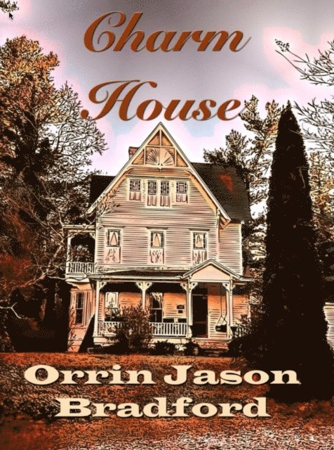 Orrin Jason Bradford - Charm House, E-bok. Tillgänglighet: Lägg i varukorg