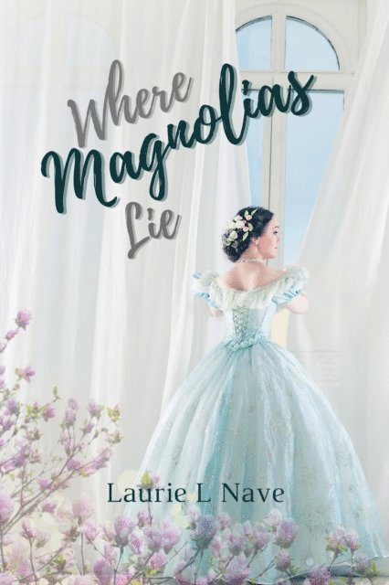 Laurie Nave - Where Magnolias Lie, E-bok