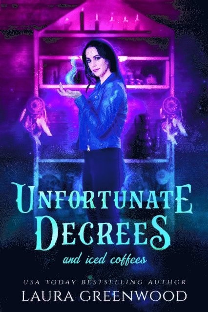 Laura Greenwood - Unfortunate Decrees and Iced Coffees, E-bok