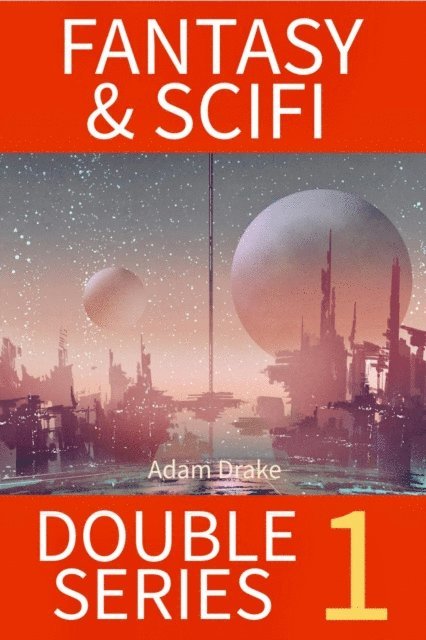 Adam Drake - Fantasy & Scifi Double Series 1, E-bok