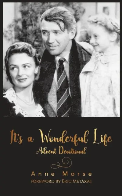 Anne Morse - It's a Wonderful LIfe Advent Devotional, E-bok. Tillgänglighet: Lägg i varukorg