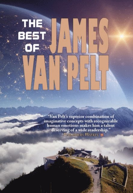 James Van Pelt - Best of James Van Pelt, E-bok