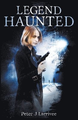 Peter J Larrivee - Legend Haunted, Häftad