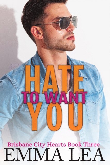 Emma Lea - Hate to Want You, E-bok