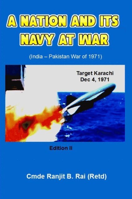 Ranjit B Rai - Nation and its Navy at War, E-bok