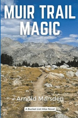 Arnold Marsden - Muir Trail Magic, Häftad. Tillgänglighet: Lägg i varukorg