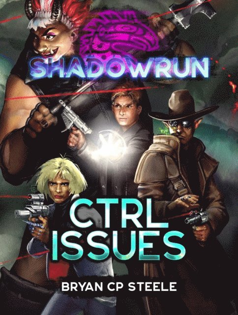 Bryan CP Steele - Shadowrun: CTRL Issues, E-bok
