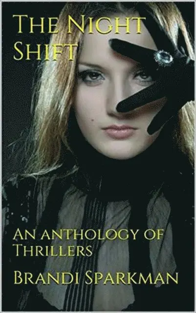 Brandi Sparkman - Night Shift An Anthology of Thrillers, E-bok. Tillgänglighet: Lägg i varukorg