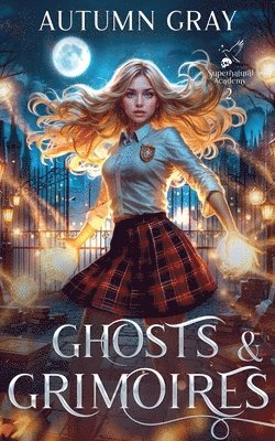 Autumn Gray - Ghosts and Grimoires, Häftad