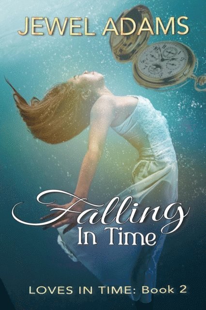 Jewel Adams - Falling In Time, E-bok