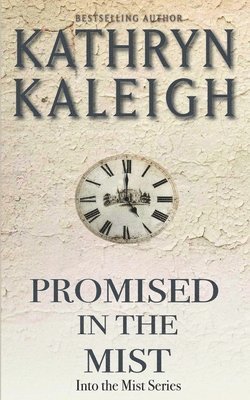 Kathryn Kaleigh - Promised in the Mist, Häftad