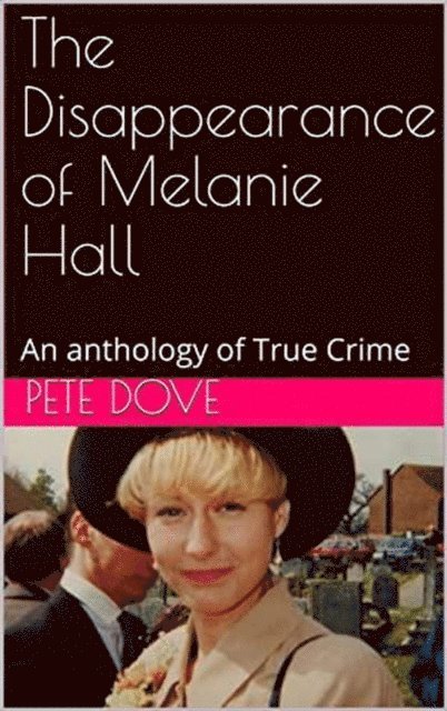 Pete Dove - Disappearance of Melanie Hall, E-bok