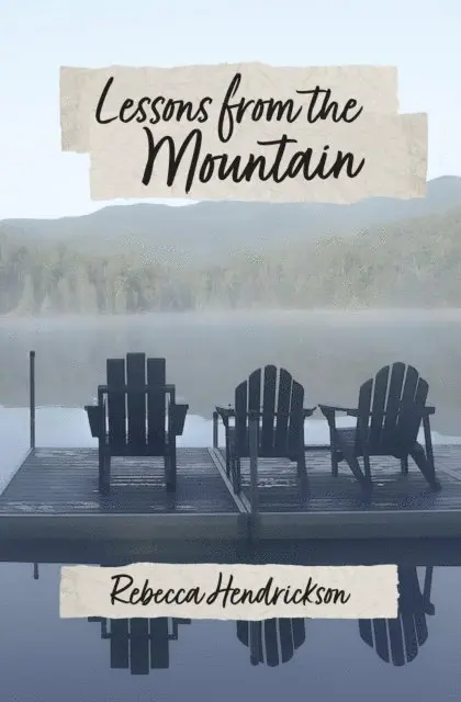 Rebecca Hendrickson - Lessons from the Mountain, E-bok. Tillgänglighet: Lägg i varukorg