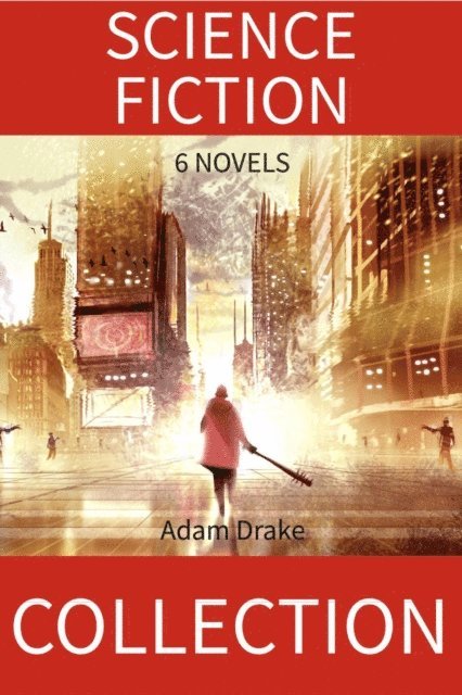 Adam Drake - Science Fiction Collection: 6 Novels, E-bok