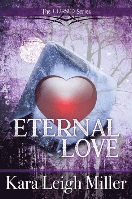 Kara Leigh Miller - Eternal Love, E-bok