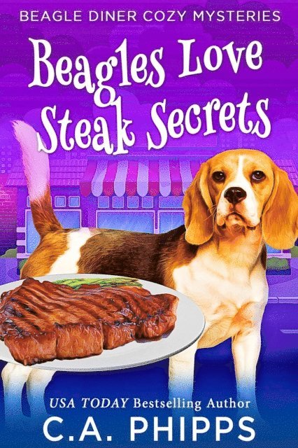 C. A. Phipps - Beagles Love Steak Secrets, E-bok