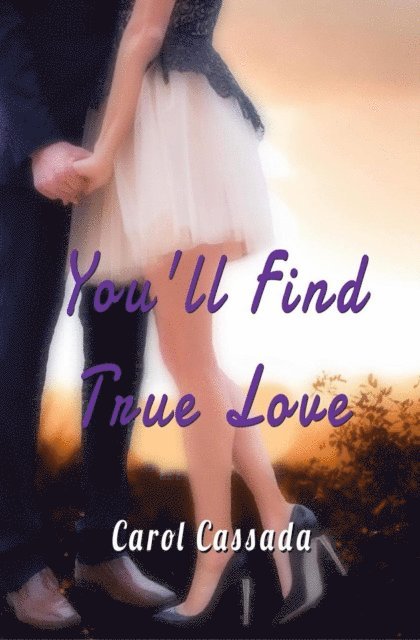 Carol Cassada - You'll Find True Love, E-bok