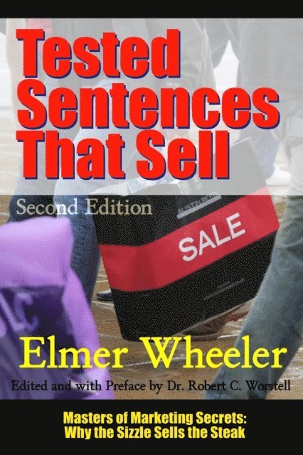 Elmer Wheeler, Dr. Robert C. Worstell - Tested Sentences That Sell - Second Edition, E-bok