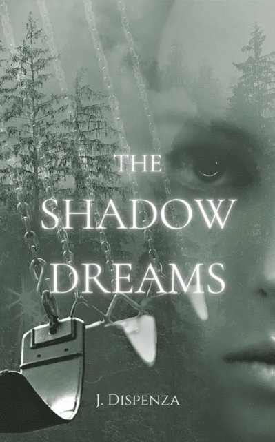 J. Dispenza - Shadow Dreams, E-bok