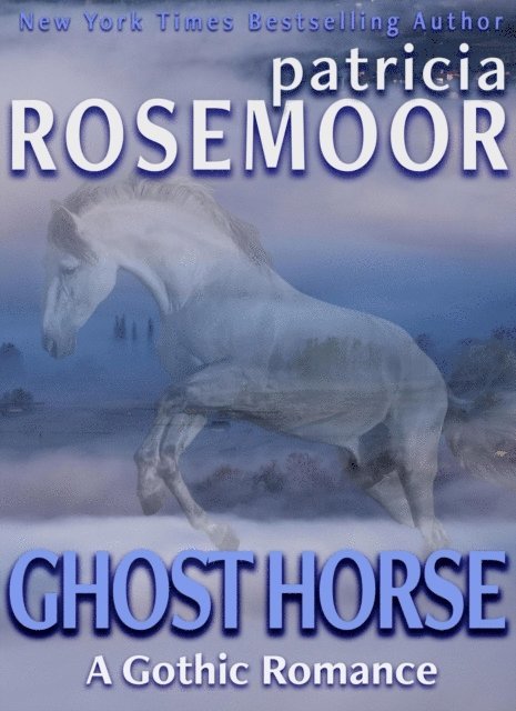 Patricia Rosemoor - Ghost Horse: A Gothic Romance, E-bok