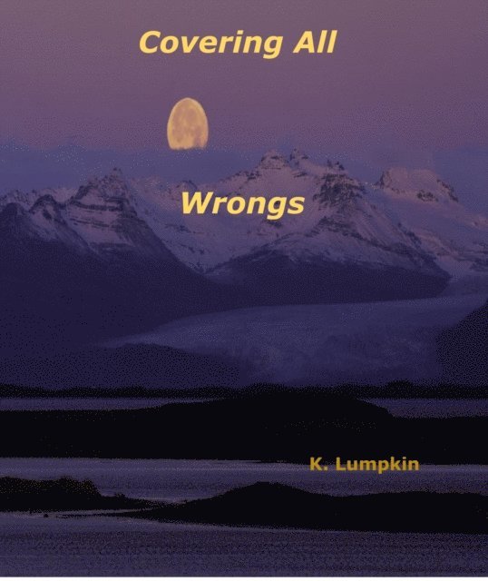K. Lumpkin - Covering All Wrongs, E-bok