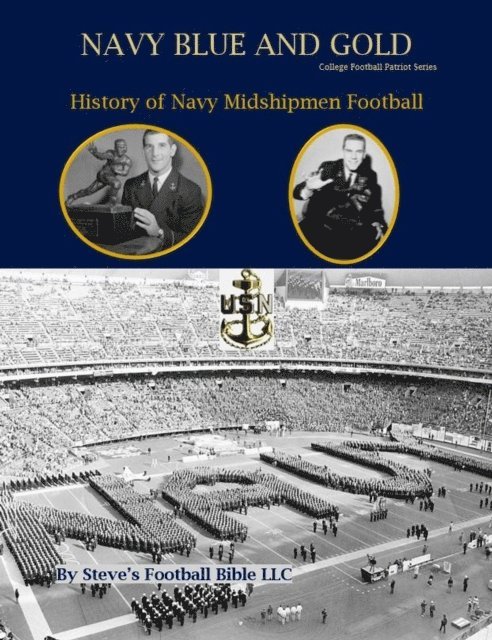 Steve Fulton - Navy Blue and Gold - History of Navy Midshipmen Football, E-bok