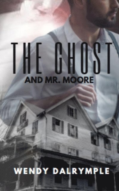 Wendy Dalrymple - Ghost and Mr. Moore, E-bok