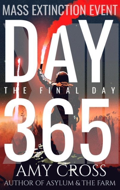 Amy Cross - Day 365: The Final Day, E-bok