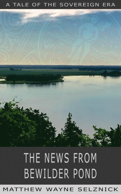 Matthew Wayne Selznick - News From Bewilder Pond, E-bok. Tillgänglighet: Lägg i varukorg