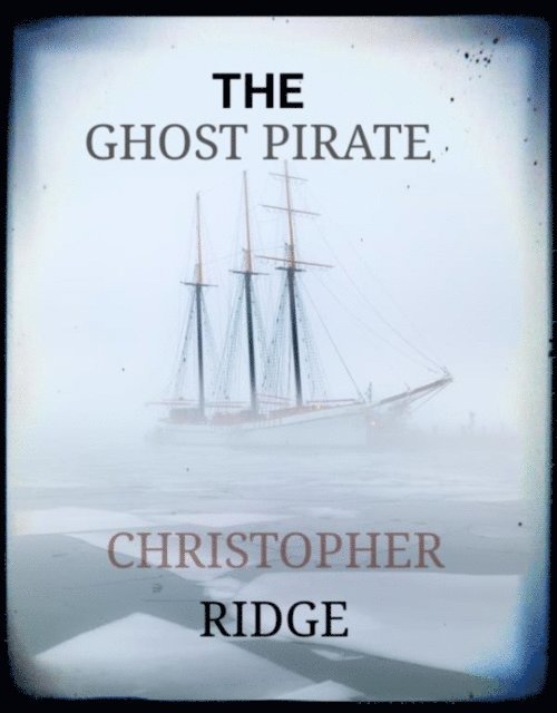 Christopher Ridge - Ghost Pirate, E-bok. Tillgänglighet: Lägg i varukorg