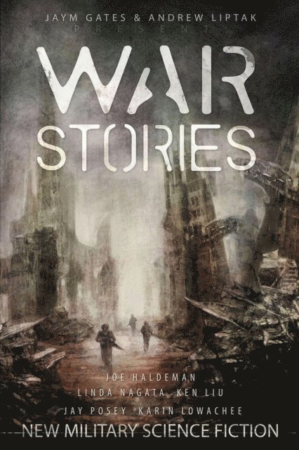 Jaym Gates, Andrew Liptak - War Stories: New Military Science Fiction, E-bok